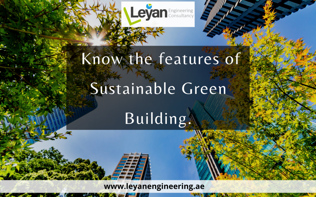 Know the features of Sustainable Green Building.