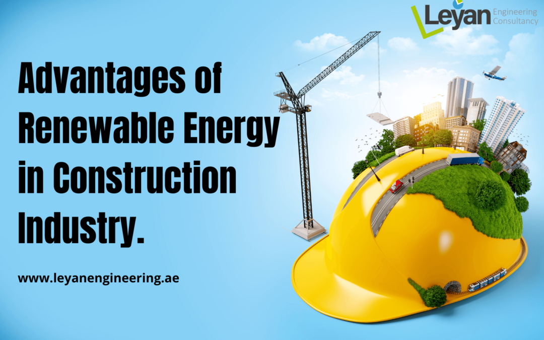 Advantages of Renewable Energy in Construction Industry.